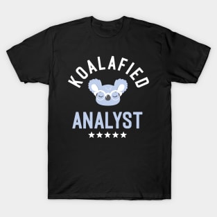 Koalafied Analyst - Funny Gift Idea for Analysts T-Shirt